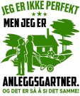 Jeg er ikke perfekt , men jeg er anleggsgartner og det er så å si det samme! thumbnail