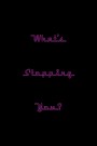 Whats stopping you thumbnail
