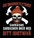 Jeg snakker flytende sarkasme , sarkasmen øker med ditt idiotnivå thumbnail