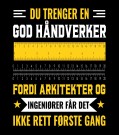 Du trenger en god håndverker, fordi arkitekter og ingeniører får det ikke rett første gang thumbnail